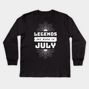 Legends Are Born In July Kids Long Sleeve T-Shirt